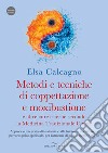 Metodi e tecniche di coppettazione e moxibustione e altre cure esterne secondo la medicina tradizionale cinese. Approccio integrato all'anatomia e alla fisiologia inserito in un percorso psico-spirituale, per l'armonia di corpo, mente e spirito libro