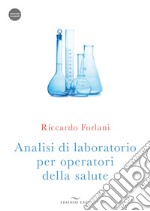 Analisi di laboratorio per operatori della salute. Con audiocorso libro