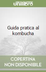 Guida pratica al kombucha libro