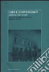 Cibo e corpo negati. Anoressia e bulimia oggi libro