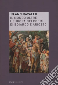 Il mondo oltre l'Europa nei poemi di Boiardo e Ariosto libro
