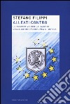 Alleati contro. Le trattative per la nascita della Comunità europea di Difesa libro di Filippi Stefano