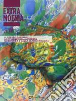 Extra moenia. Vol. 15: Il cervello umano, Le evidenze dalla ricerca scientifica e dalla clinica italiana libro