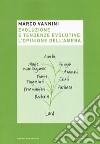 Evoluzione e tendenze evolutive: l'opinione dell'ameba libro di Vannini Marco