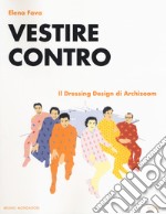 Vestire contro. Il dressing design di Archizoom libro