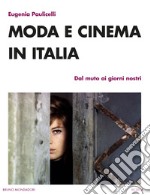 Moda e cinema in Italia. Dal muto ai giorni nostri