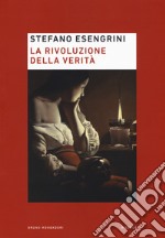 La rivoluzione della verità libro