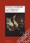 La rivoluzione della verità libro