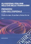 Gli ospedali italiani nell'età delle transizioni. Vol. 2 libro di Cordiano C. (cur.) Bonin M. (cur.) Tardivo S. (cur.)