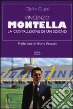 Vincenzo Montella. La costruzione di un sogno