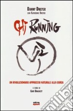 Chi running. Un rivoluzionario approccio naturale alla corsa libro