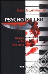 Psycho killer. Omicidi in fa maggiore libro di Guaitamacchi Ezio