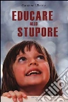Educare allo stupore libro di L'Ecuyer Catherine