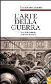 L'arte della guerra. Guida al turismo militare in Italia libro di Il cercatore di perle