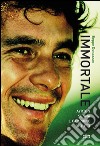 Immortale. Ayrton Senna il campione di tutti libro