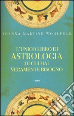 L'unico libro di astrologia di cui hai veramente bisogno