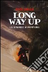 Long way up. La grande avventura libro