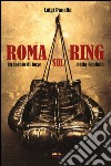 Roma sul ring. Un secolo di boxe nella capitale libro di Panella Luigi