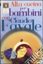 Alta cucina per bambini con Claudio Favale libro