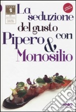 La Seduzione del gusto con Pipero & Monosilio libro