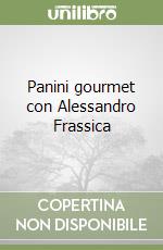 Panini gourmet con Alessandro Frassica