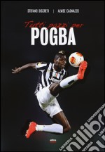 Tutti pazzi per Pogba libro