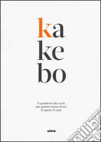 Kakebo. Il quaderno dei conti per gestire senza stress le spese di casa libro