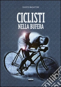 Ciclisti nella bufera