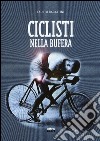 Ciclisti nella bufera libro di Bagattini Fausto