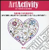 Art activity. L'amore a san Valentino. Ispirazioni e disegni per celebrare la festa degli innamorati libro