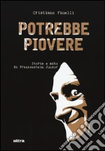 Potrebbe piovere. Storia e mito di Frankenstein Junior. Ediz. illustrata libro