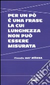 Per un po' è una frase la cui lunghezza non può essere misurata. Filosofia dell'attesa libro