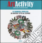 Art activity. La barriera corallina. Un universo tutto da scoprire libro