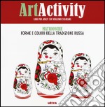 Art activity pocket. Matriosche. Forme e colori della tradizione russa libro