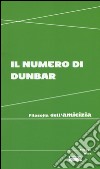 Il numero di Dunbar. Filosofia dell'amicizia libro