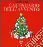 Colora il tuo calendario dell'Avvento. Colouring books libro