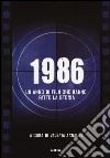 1986. Un anno di film che hanno fatto la storia libro