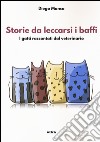 Storie da leccarsi i baffi. I gatti raccontati dal veterinario libro