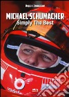 Michael Schumacher. Symply the best libro di Donazzan Beppe