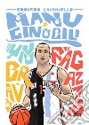 Manu Ginobili. Un bravo ragazzo libro