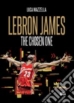 Lebron James. The chosen one libro