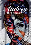 Audrey. Mito e icona libro