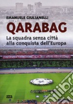 Qarabag. La squadra senza città alla conquista dell'Europa libro