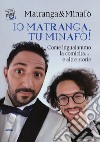 Io Matranga, tu Minafò! Come inguaiammo la comicità... e altre storie libro