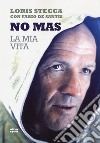 No mas. La mia vita libro