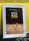 Pasta Kid. Il mio tennis, la mia vita libro