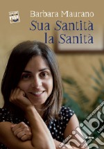 Sua santità la sanità libro