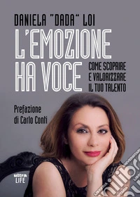 L'emozione ha voce. Come scoprire e valorizzare il tuo talento