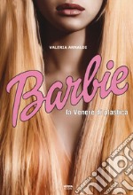 Barbie. La venere di plastica libro