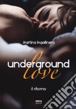 Underground love. Il ritorno